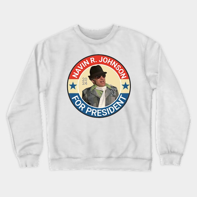 NAVIN FOR PRESIDENT Crewneck Sweatshirt by ryanmpete